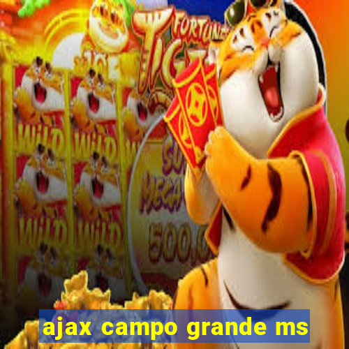 ajax campo grande ms